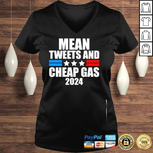 Mean Tweets And Cheap Gas Trumper ProTrump 2024 Shirt - Image 2