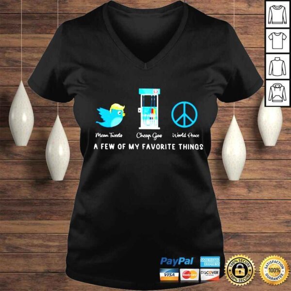 Mean tweets cheap gas world peace a few of my favorite things shirt - Image 2