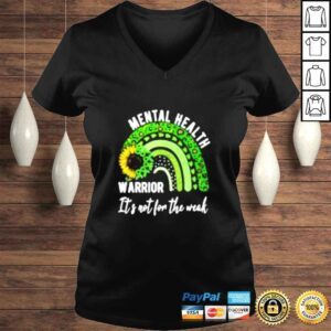 VLadies Mental health warrior its not for the weak shirt