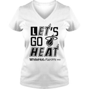 VLadies Miami Heat lets go Heat white hot Playoffs 2022 shirt