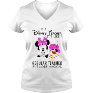 VLadies Mickey Minnie Im a Disney Teacher its like a regular teacher but more magical shirt