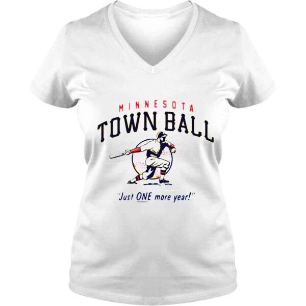 Minnesota Town Ball Just One More Year shirt - Image 2