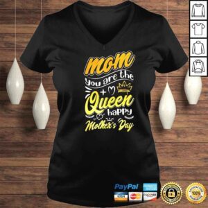 VLadies Mom You Are The Queen Happy Mothers Day Best Mom Ever Queen Shirt