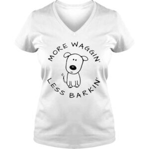 VLadies More waggin less barkin shirt