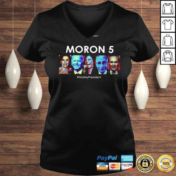 Moron 5 not my president shirt - Image 2