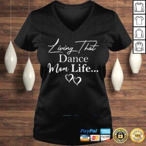 VLadies Mothers Day 2022 Living That Dance Mom Life Mothers Day Shirt