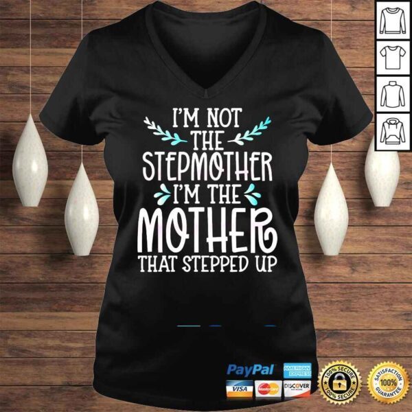 Mother’s Day Not Stepmother Mother That Stepped Up Shirt - Image 2