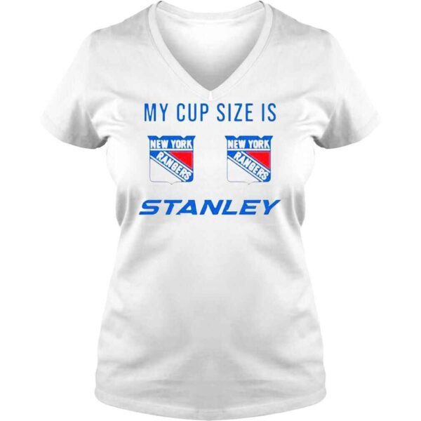 My Cup Size Is New Yorks Rangers Stanley Shirt - Image 2