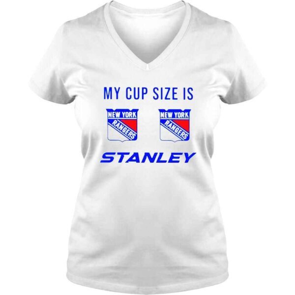 My Cup Size is Stanley New York Rangers shirt - Image 2