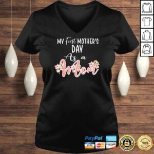 VLadies My First Mothers Day As A Mom Funny Mothers Day 2022 Shirt