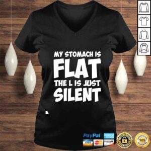 VLadies My Stomach Is Flat The L Is Just Silent shirt