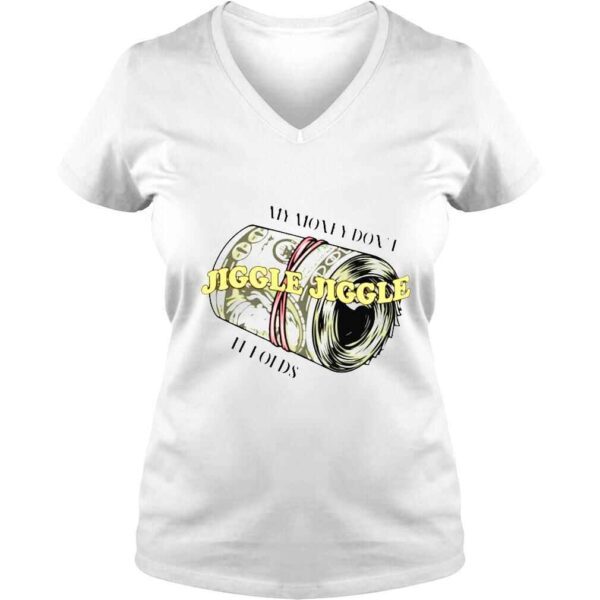 My money don’t jiggle it folds shirt - Image 2