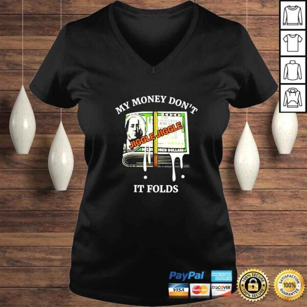 My money dont jiggle jiggle it folds shirt - Image 2