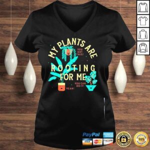 VLadies My plants are rooting for me plant shirt