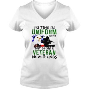 VLadies My time in uniform is over but being veteran never ends shirt