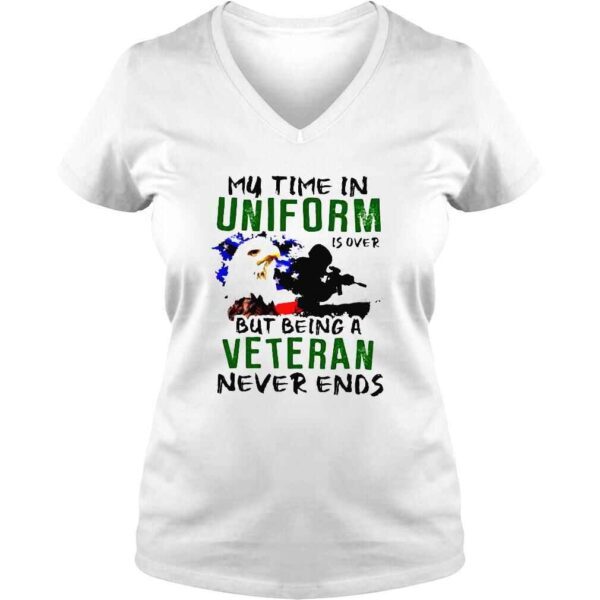 My time in uniform is over but being veteran never ends shirt - Image 2