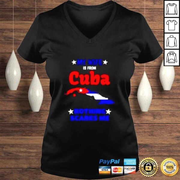 My wife is from Cuba nothing scares me shirt - Image 2