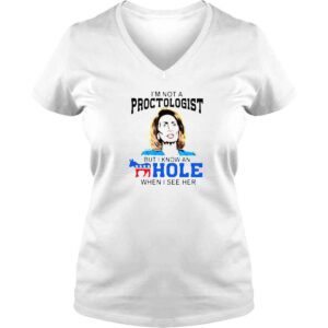 VLadies Nancy Pelosi Im Not A Proctologist But I Know An Hole When I See Her Shirt