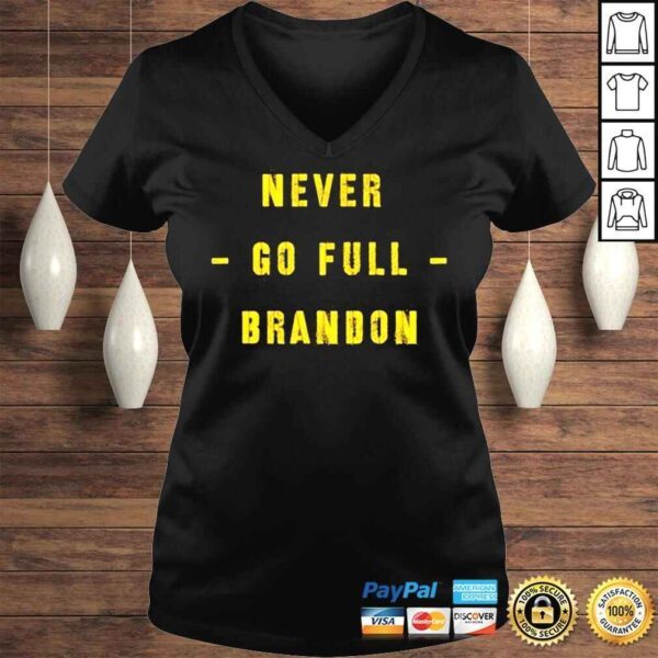 Never Go Full Brandon shirt - Image 2