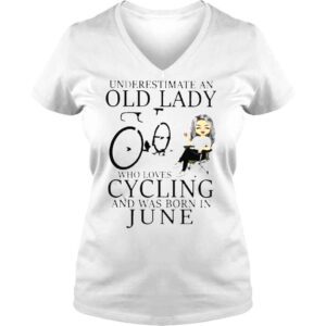 VLadies Never Underestimate An Old Lady Who Loves Cycling And Was Born In June Shirt