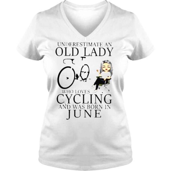 Never Underestimate An Old Lady Who Loves Cycling And Was Born In June Shirt - Image 2