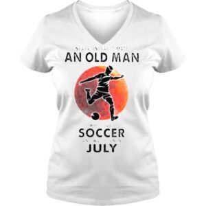 VLadies Never Underestimate An Old Man Who Loves Soccer And Was Born In July Blood Moon Shirt