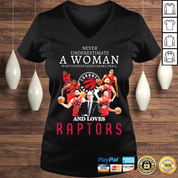 Never underestimate a Woman who understands Basketball and loves Toronto Raptor Shirt - Image 2