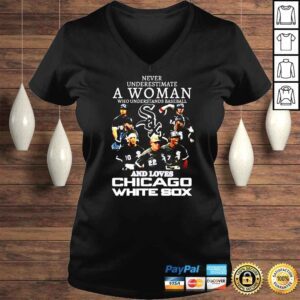 VLadies Never underestimate a woman who understands baseball and loves Chicago White Rox shirt