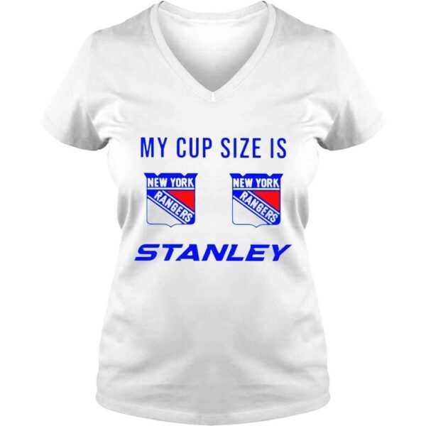 New York Rangers My Cup Size is Stanley shirt - Image 2