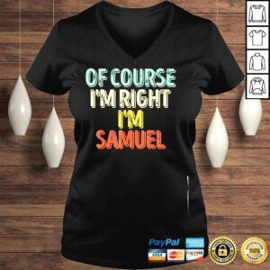 VLadies Of course Im right Im samuel shirt