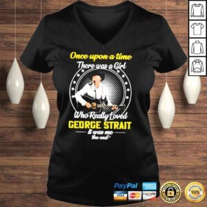 VLadies Once Upon A Time There Was A Girl Who really Loved George Starit IT Was ME the End Shirt