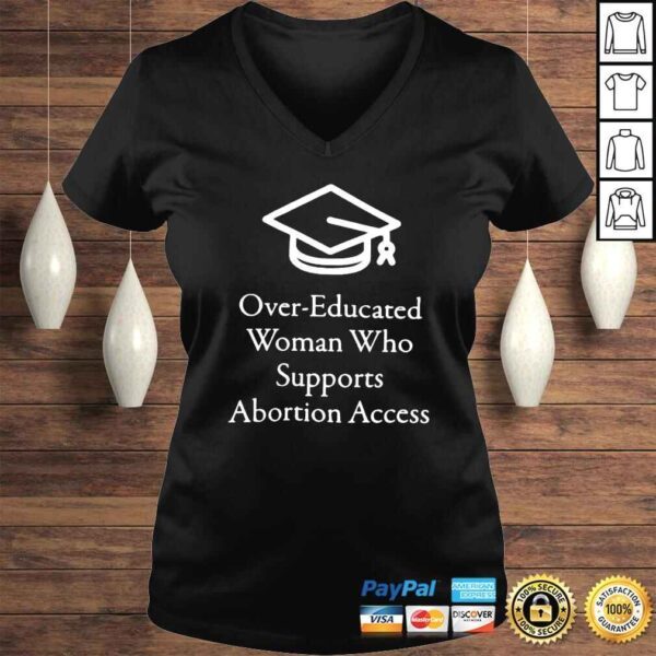 Over educated woman who supports abortion access shirt - Image 2