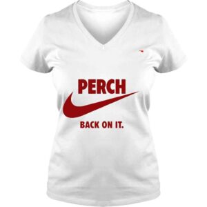 VLadies Perch back on it shirt