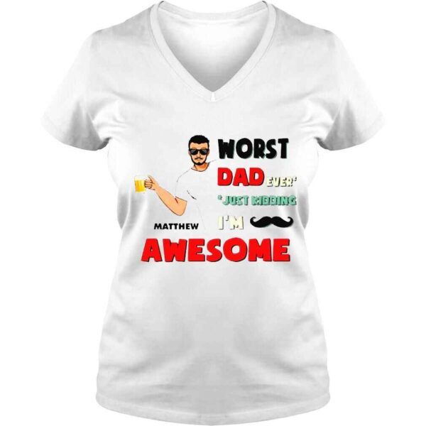 Personalized worst dad ever just kidding im awesome custom name s whitehoodiecustomize - Image 2