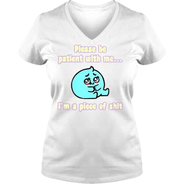 Please be patient with me Im a oiece of shirt - Image 2