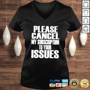 VLadies Please cancel my subscription to your issues shirt