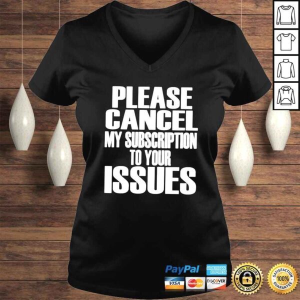 Please cancel my subscription to your issues shirt - Image 2