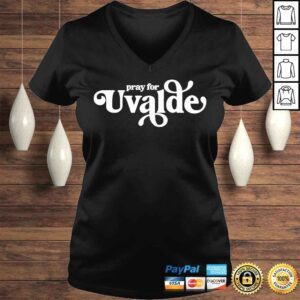 VLadies Pray for uvalde uvalde strong support for uvalde shirt