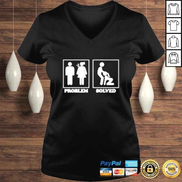 Problem solved sex shirt - Image 2