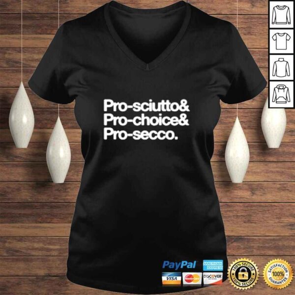 Prosciutto prochoice prosecco shirt - Image 2