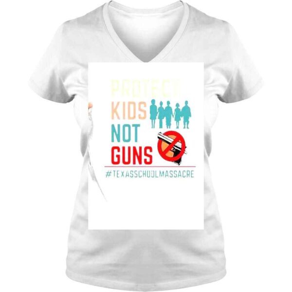 Protect Kids Not Guns Texas School Massacre Shirt - Image 2