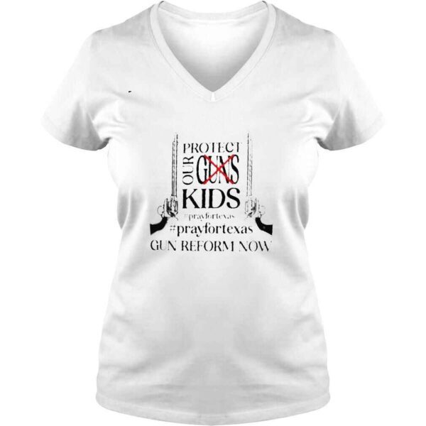 Protect Our Kids Not Guns Protect Our Children Pray For Texas TShirt - Image 2