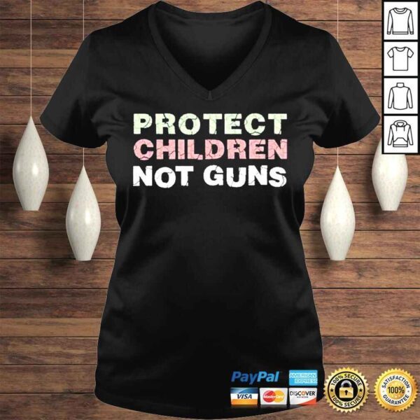 Protect kids not guns stop school shooting pro life gun reform now shirt - Image 2