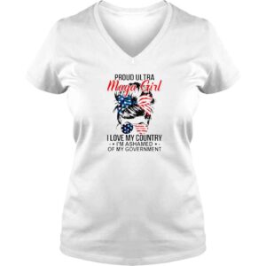 VLadies Proud Ultra Maga Girl I Love My Country Im Ashamed Of My Government Shirt