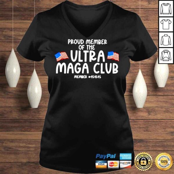 Proud member of the Ultra Maga Club member 45 shirt - Image 2