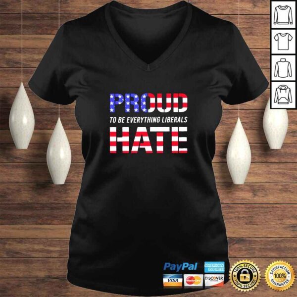 Proud to be Everything Liberals Hate shirt - Image 2