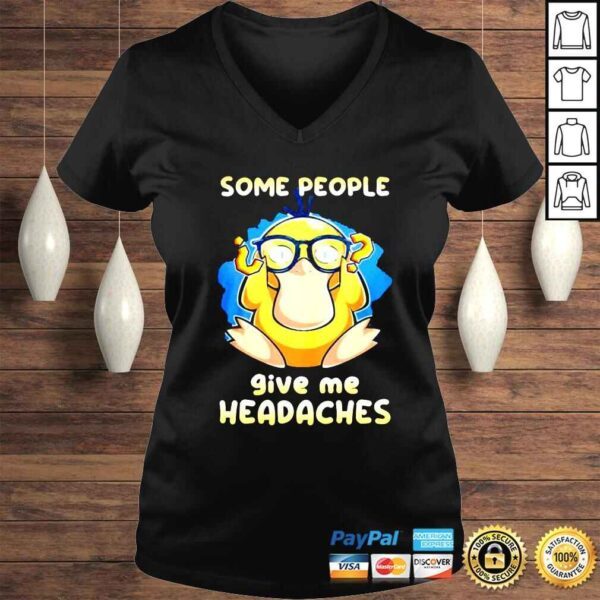 Psyduck Some People Give Me Headaches shirt - Image 2