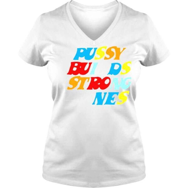 Pussy Builds Strong Bones Colors shirt - Image 2