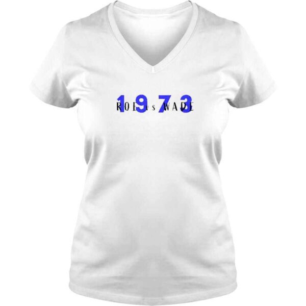 Roe Vs Wade 1973 TShirt - Image 2