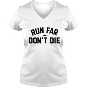 VLadies Run Far Dont Die Shirt